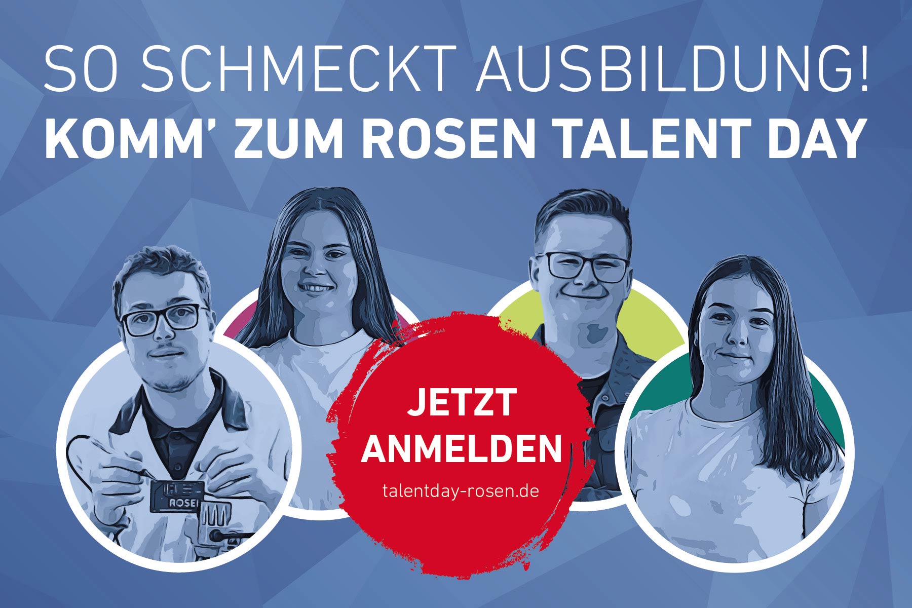 ROSEN Talent Day 2024: Gestalte ihn ganz nach deinem eigenen Geschmack. Melde dich jetzt bis zum 31. Mai 2024 an!